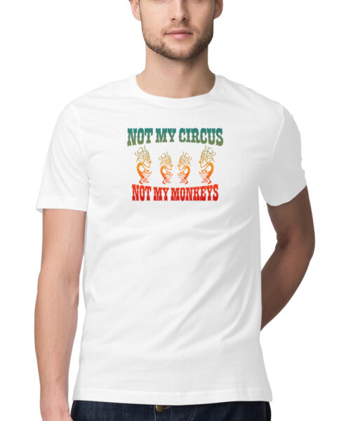 Shop the Best Funny and Sarcastic T-shirts for Men and Women at Manmarzee – The Ultimate Online T-shirt Store in India Funny Quotes T-Shirt "NOT MY CIRCUS NOT MY MONKEYS" 🐒😂 | Quirky T-Shirts for Men and Women | Black & White | S-5XL | India