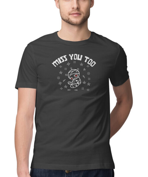 Shop the Best Funny and Sarcastic T-shirts for Men and Women at Manmarzee – The Ultimate Online T-shirt Store in India Funny Quotes T-Shirt "MISS YOU TOO" 🖤 Quirky Graphic Tees for Men & Women | Black & White | S-5XL | India