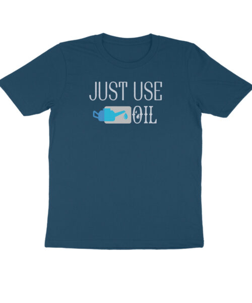 Shop the Best Funny and Sarcastic T-shirts for Men and Women at Manmarzee – The Ultimate Online T-shirt Store in India Alternative view of Just Use Oil Sarcastic Funny Typography Printed T Shirt for Men & Women – Manmarzee