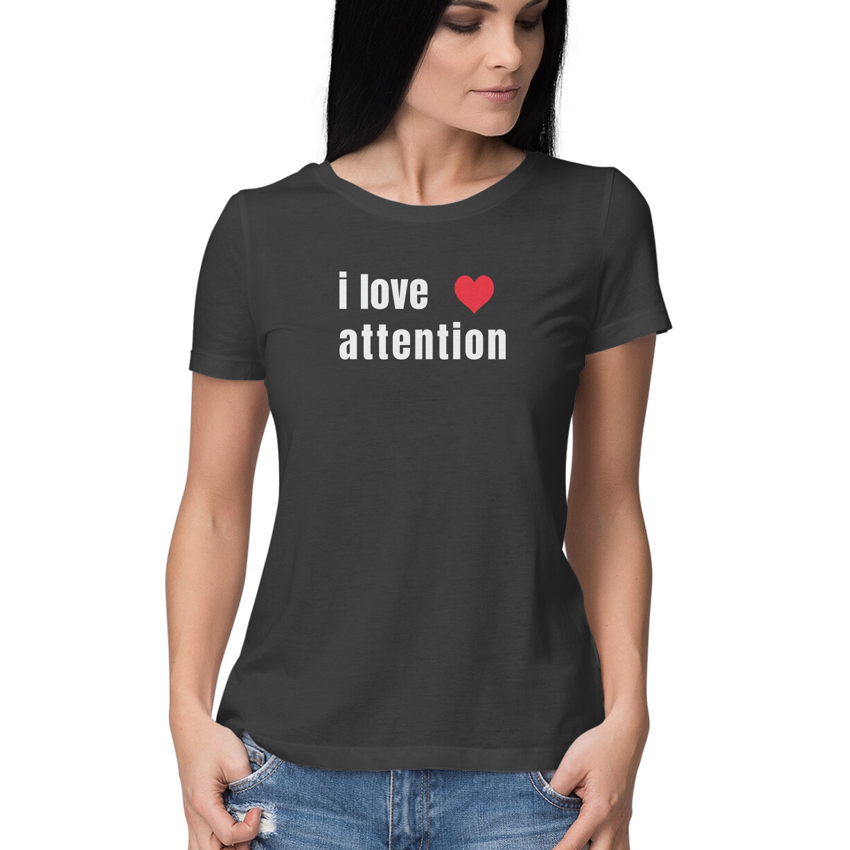 I Love Attention Funny Graphic Printed T Shirt for Women – Manmarzee I Love Attention Funny Graphic Printed T Shirt for Women – Manmarzee