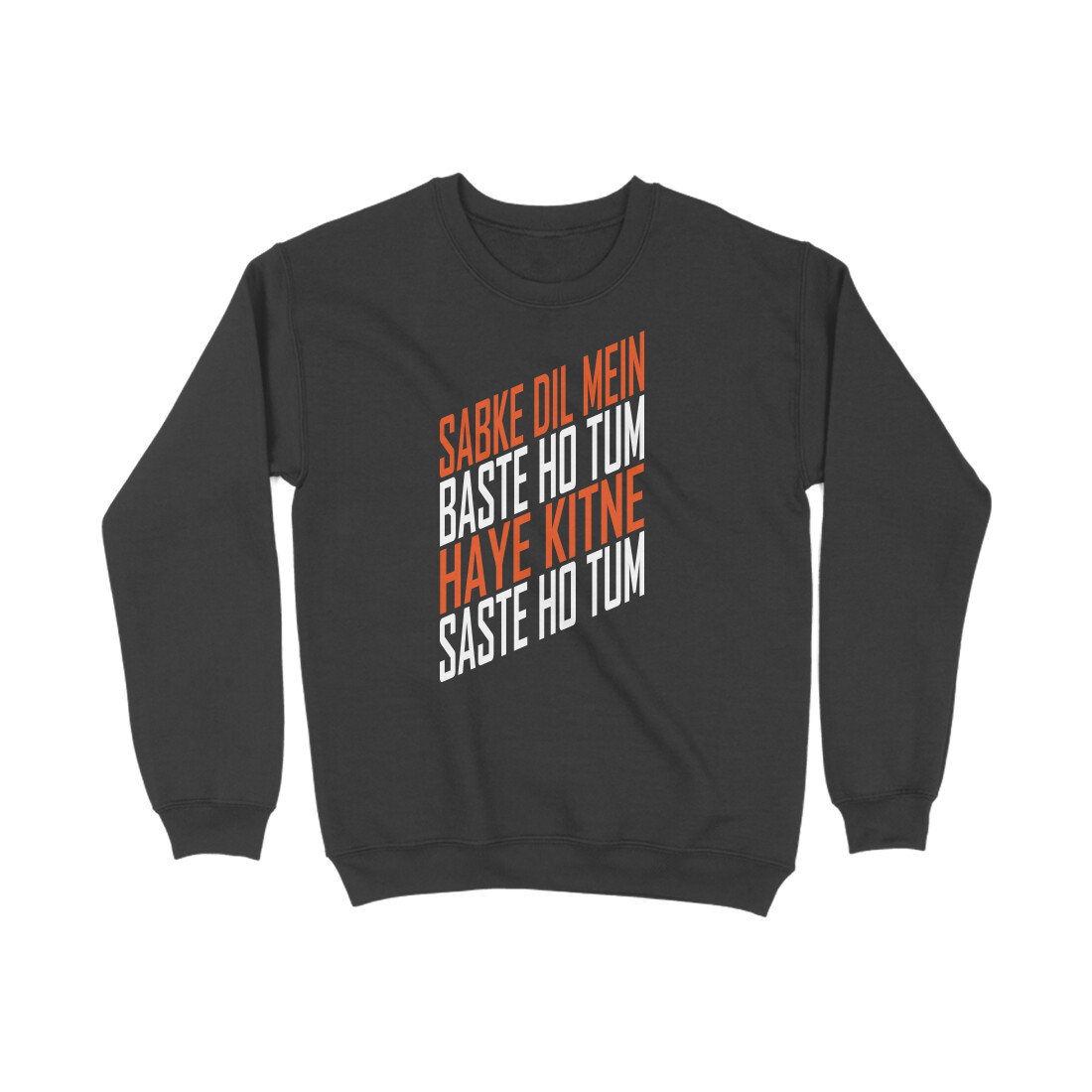 Sab ke dil main baste ho tum, hai kitne saste ho tum – Funny Hindi Typography Sweatshirt Sab ke dil main baste ho tum, hai kitne saste ho tum – Funny Hindi Typography Sweatshirt