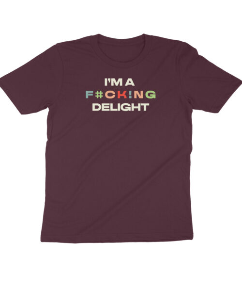 Shop the Best Funny and Sarcastic T-shirts for Men and Women at Manmarzee – The Ultimate Online T-shirt Store in India I’m A Fucking Delight Funny Typography Printed T Shirt for Men & Women – Manmarzee