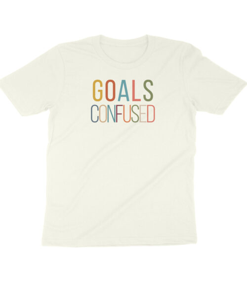 Alternative view of GOALS CONFUSED 🤪 | Funny Sarcastic T-Shirt for the Chronically Lost