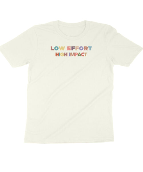 Alternative view of LOW EFFORT HIGH IMPACT 😌 | Funny Sarcastic T-Shirt for Effortless Legends