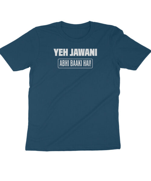 Yeh Jawaani Abhi Baaki Hai T-Shirt – Funny Hindi Quote Meme T-Shirt Online India