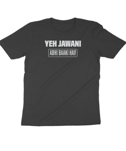 Alternative view of Yeh Jawaani Abhi Baaki Hai T-Shirt – Funny Hindi Quote Meme T-Shirt Online India
