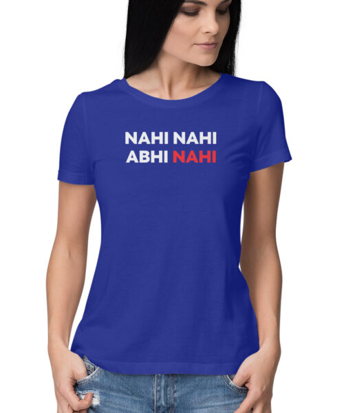 Nahi Nahi Abhi Nahi T-Shirt – Funny Hindi Meme Quote T-Shirt Online India