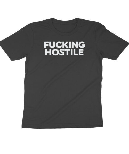 F*cking Hostile T-Shirt – Bold Attitude Graphic Tee Online India